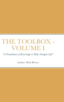 Image for The Toolbox : A Foundation of Knowledge to Help Navigate Life