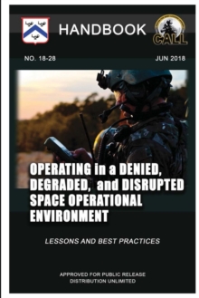 Image for Operating in a Denied, Degraded, and Disrupted Space Operational Environment - Handbook (Lessons and Best Practices)