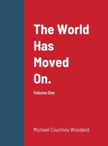 Image for The World Has Moved On.