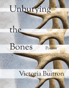 Image for Unburying the Bones Volume 1