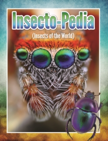 Image for Insecto-pedia (Insects of the World): Insects, Spiders and Bug Facts for Kids