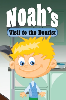 Image for Noah's Visit to the Dentist: Children's Books and Bedtime Stories For Kids Ages 3-8 for Good Morals