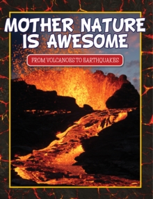 Image for Mother Nature Is Awesome (From Volcanoes To Earthquakes): Children's Books for Nature
