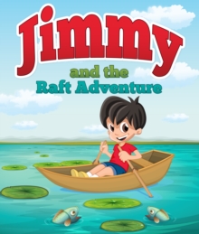 Image for Jimmy And The Raft Adventure: Children's Books and Bedtime Stories For Kids Ages 3-8 for Fun Loving Kids