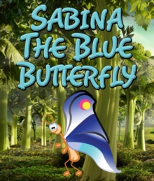 Image for Sabina the Blue Butterfly: Children's Books and Bedtime Stories For Kids Ages 3-8 for Fun Loving Kids