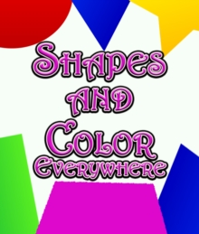 Image for Shapes and Color Everywhere