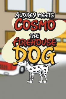 Image for Audrey Meets Cosmo the Firehouse Dog