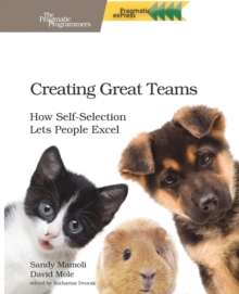 Image for Creating great teams  : how self-selection lets people excel