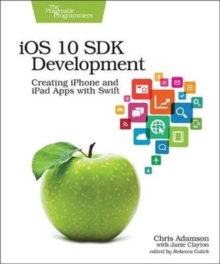 Image for iOS 10 SDK development  : creating iPhone and iPad apps with Swift