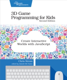 Image for 3D game programming for kids: create interactive worlds with JavaScript