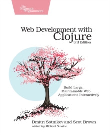 Image for Web development with Clojure  : build large, maintainable web applications interactively