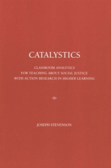 Image for CATALYSTICS : Classroom Analytics for Teaching about Social Justice with Action Research in Higher Learning
