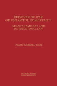 Prisoners of War or Unlawful Combatants?