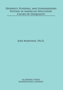 Diversity, Funding, and Standardized Testing in American Education: Causes of Inequality