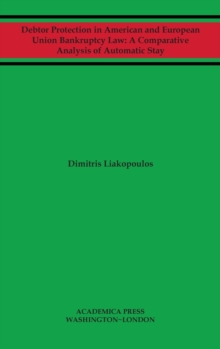 Debtor Protection in American and European Union Bankruptcy Law: A Comparative Analysis of Automatic Stay