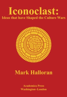Image for Iconoclast: Ideas That Have Shaped The Culture Wars