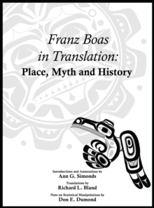 Image for Franz Boas in translation: place, myth, and history