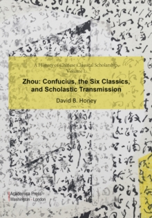 Image for Zhou: Confucius, the Six Classics, and Scholastic Transmission