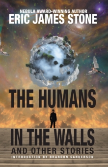 Image for The Humans in the Walls: And Other Stories