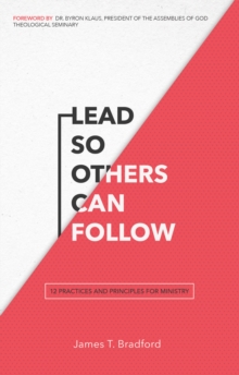 Image for Lead So Others Can Follow: 12 Practices and Principles for Ministry