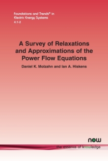 Image for A Survey of Relaxations and Approximations of the Power Flow Equations