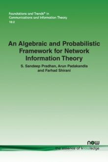 Image for An Algebraic and Probabilistic Framework for Network Information Theory