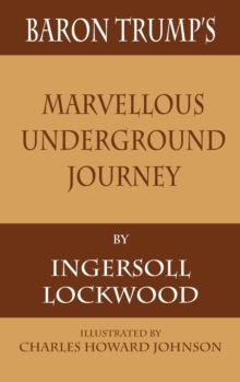 Baron Trump’s Marvellous Underground Journey