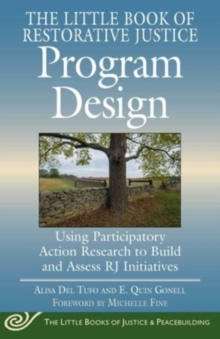 Image for The Little Book of Restorative Justice Program Design : Using Participatory Action Research to Build and Assess RJ Initiatives