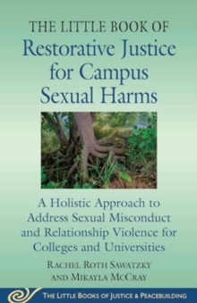 Image for The Little Book of Restorative Justice for Campus Sexual Harms : A Holistic Approach to Address Sexual Misconduct and Relationship Violence for Colleges and Universities
