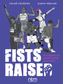 Image for Fists raised  : 10 stories of sports star activists