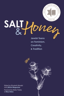 Image for Salt and Honey: Jewish Teens on Feminism, Creativity, and Tradition