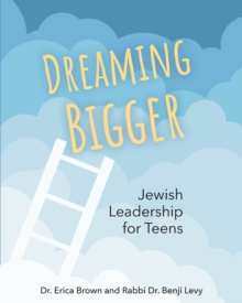 Image for Dreaming Bigger: Jewish Leadership for Teens
