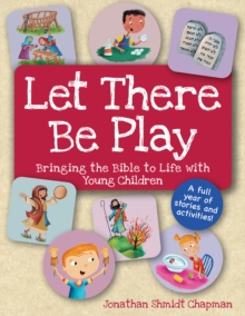 Image for Let There Be Play: Bringing Bible to Life with Young Children