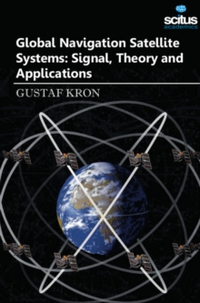 Image for Global Navigation Satellite Systems : Signal, Theory & Applications