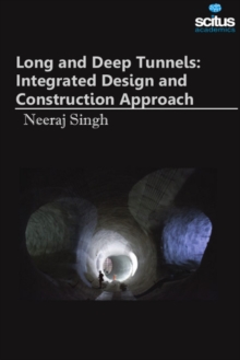 Image for Long & Deep Tunnels : Integrated Design & Construction Approach