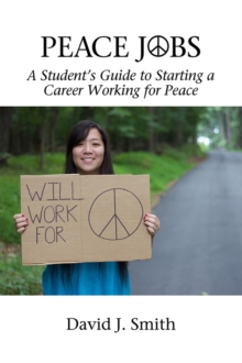Image for Peace jobs: a student's guide to starting a career working for peace