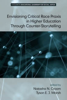 Image for Envisioning Critical Race Praxis in Higher Education Through Counter-Storytelling