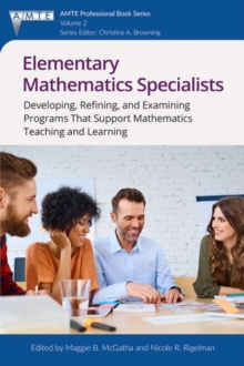 Image for Elementary mathematics specialists: developing, refining, and examining programs that support mathematics teaching and learning