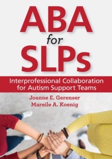 Image for Aba for Slps: Interprofessional Collaboration for Autism Support Teams