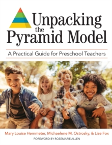 Image for Unpacking the Pyramid Model: A Practical Guide for Preschool Teachers