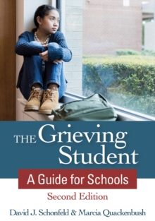 Image for The grieving student: a guide for schools