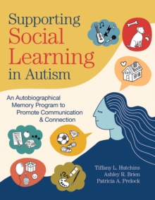 Image for Supporting social learning in autism: an autobiographical memory program to promote communication and connection