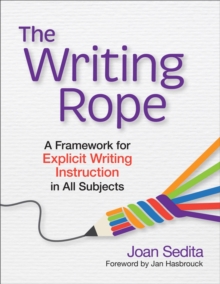 Image for The writing rope  : a framework for explicit writing instruction in all subjects