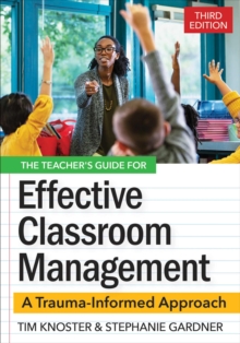 Image for The Teacher's Guide for Effective Classroom Management : A Trauma-Informed Approach