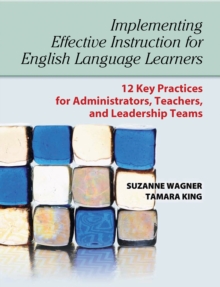 Image for Implementing Effective Instruction for English Language Learners: 12 Key Practices for Administrators, Teachers, and Leadership Teams