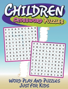Image for Children Crossword Puzzles : Word Play And Puzzles Just For Kids