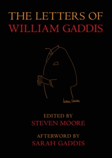 The Letters of William Gaddis: Revised and Expanded Edition