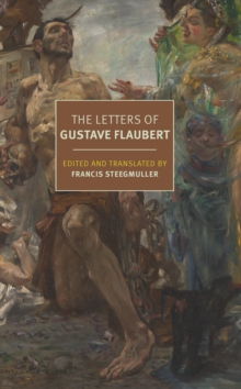 Image for The Letters of Gustave Flaubert : 1830-1880