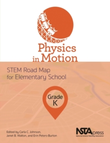 Image for Physics in motion  : STEM road map for elementary schoolGrade K