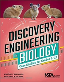 Image for Discovery engineering in biology  : case studies for Grades 6-12
